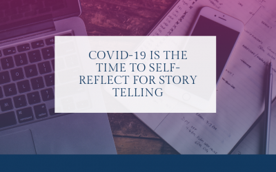 Covid-19 is the Time to Self-Reflect for Storytelling