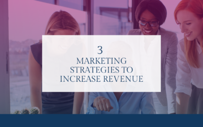 3 Marketing Strategies To Increase Revenue