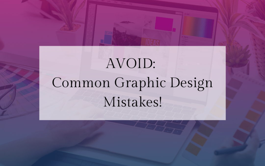 Avoid common graphic design mistakes